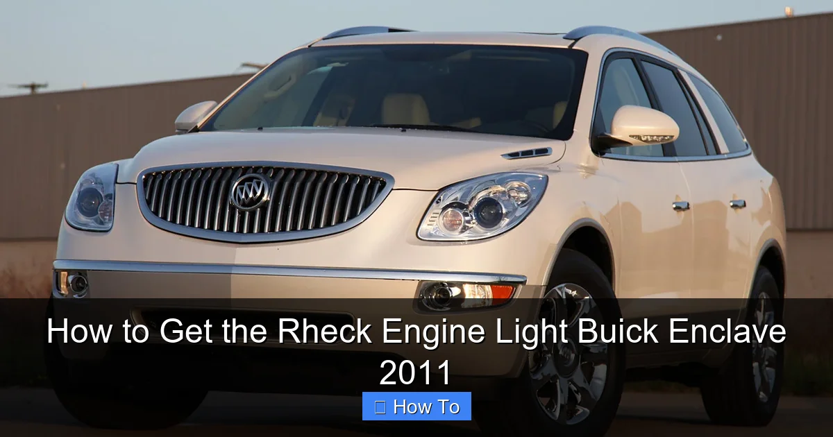 How to Get the Rheck Engine Light Buick Enclave 2011