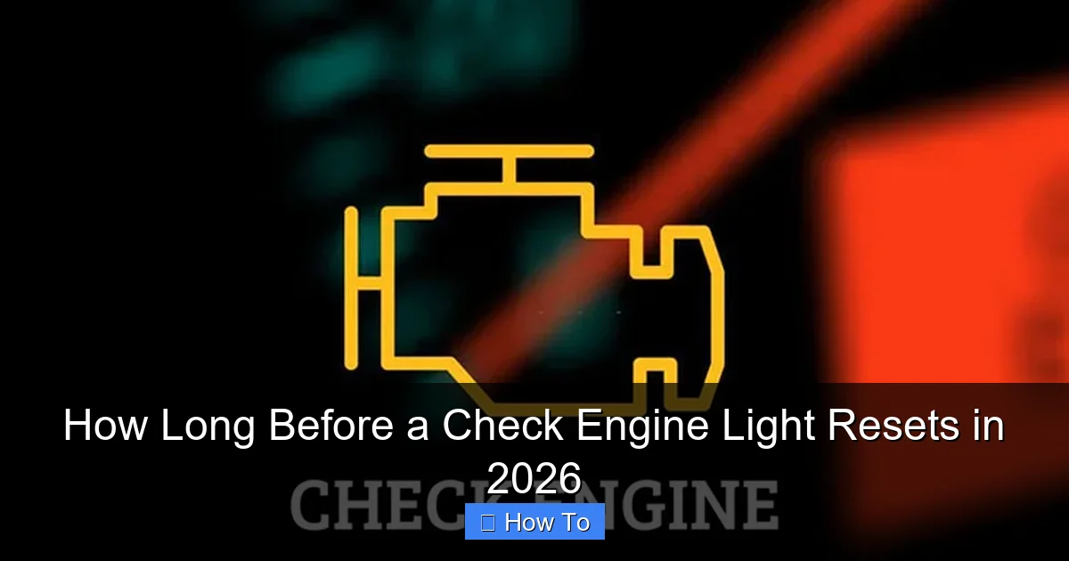 How Long Before a Check Engine Light Resets in 2026
