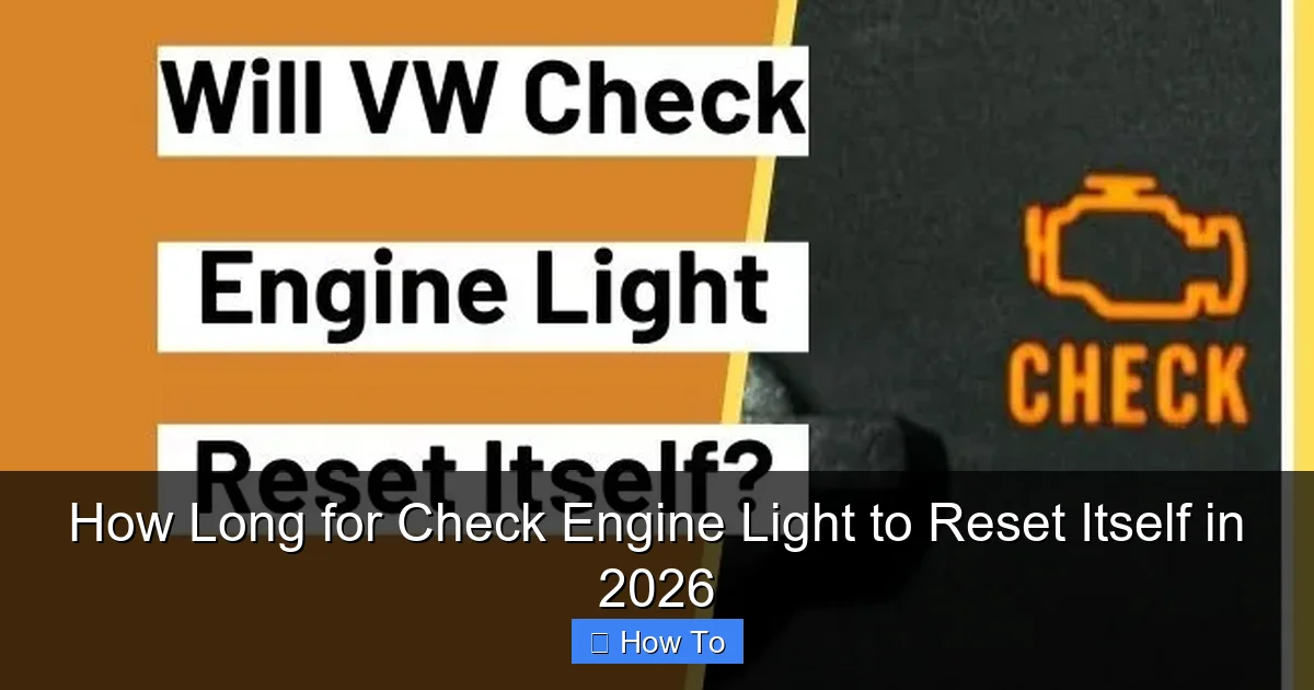 How Long for Check Engine Light to Reset Itself in 2026