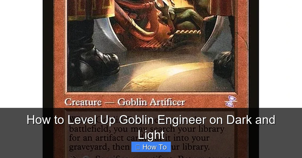 How to Level Up Goblin Engineer on Dark and Light