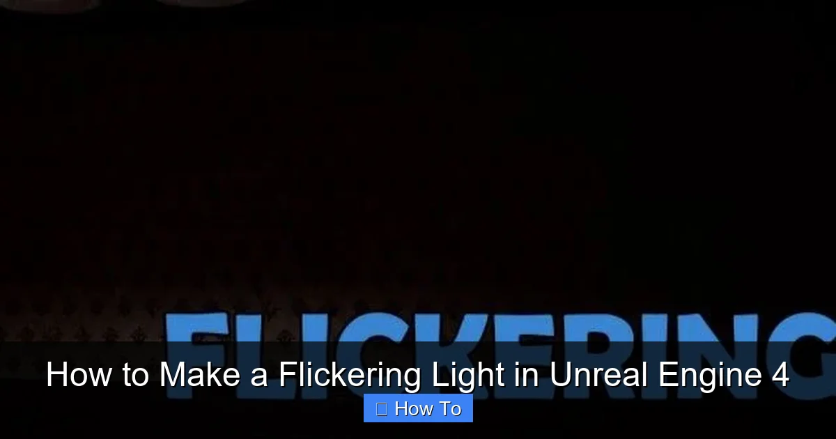 How to Make a Flickering Light in Unreal Engine 4