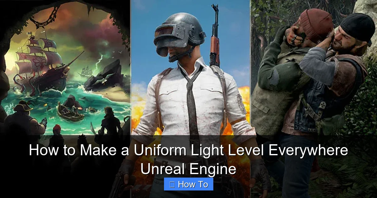 How to Make a Uniform Light Level Everywhere Unreal Engine