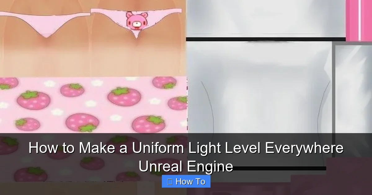 How to Make a Uniform Light Level Everywhere Unreal Engine