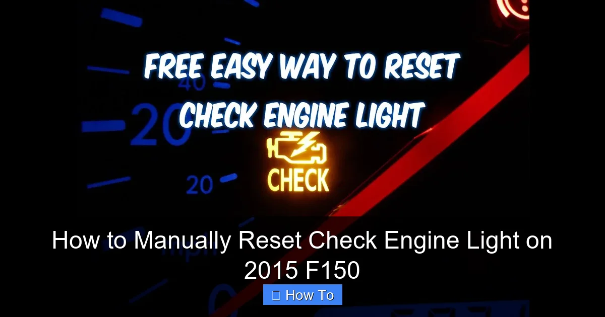 How to Manually Reset Check Engine Light on 2015 F150