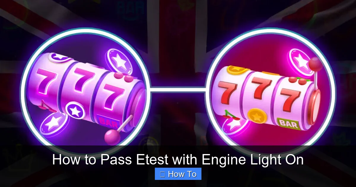 How to Pass Etest with Engine Light On
