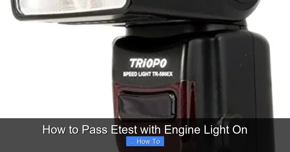 How to Pass Etest with Engine Light On