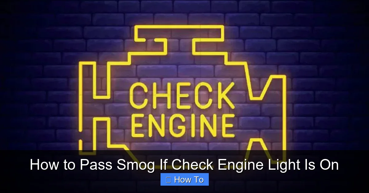 How to Pass Smog If Check Engine Light Is On