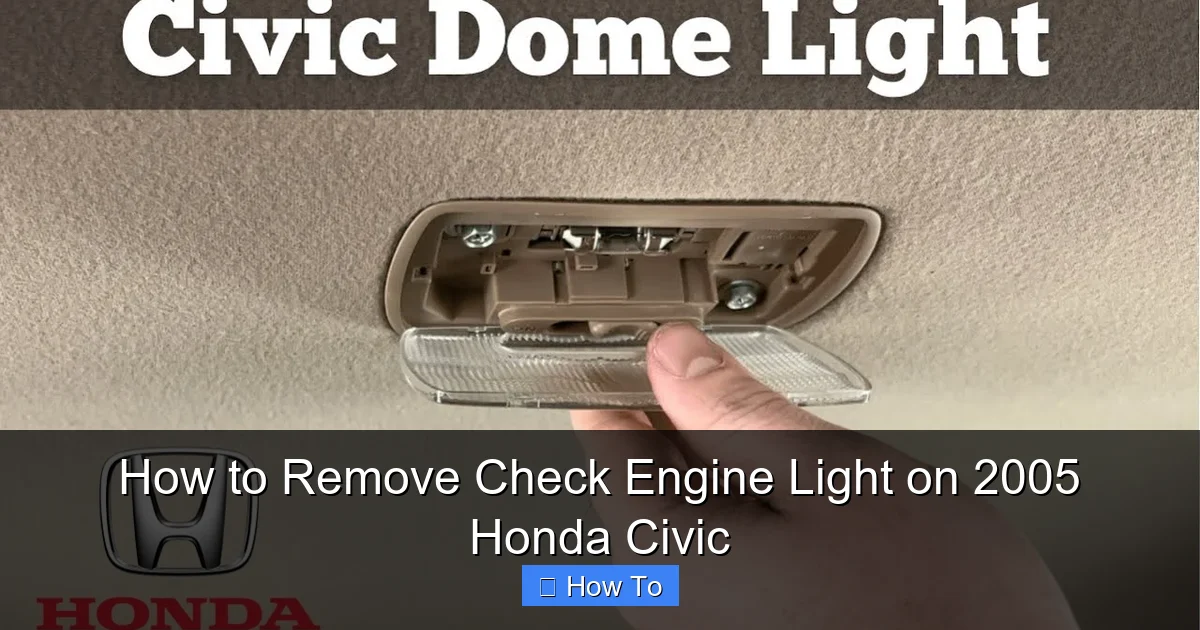 How to Remove Check Engine Light on 2005 Honda Civic