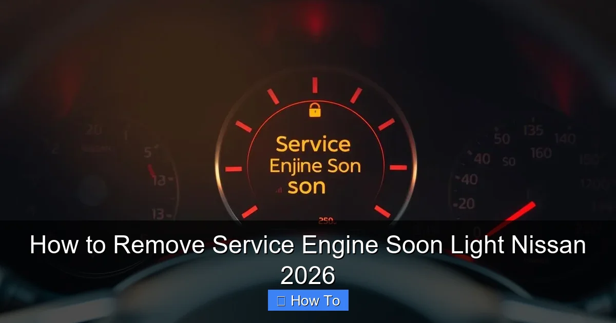 How to Remove Service Engine Soon Light Nissan 2026