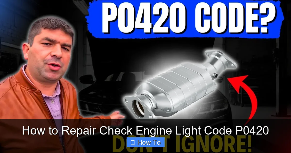 How to Repair Check Engine Light Code P0420