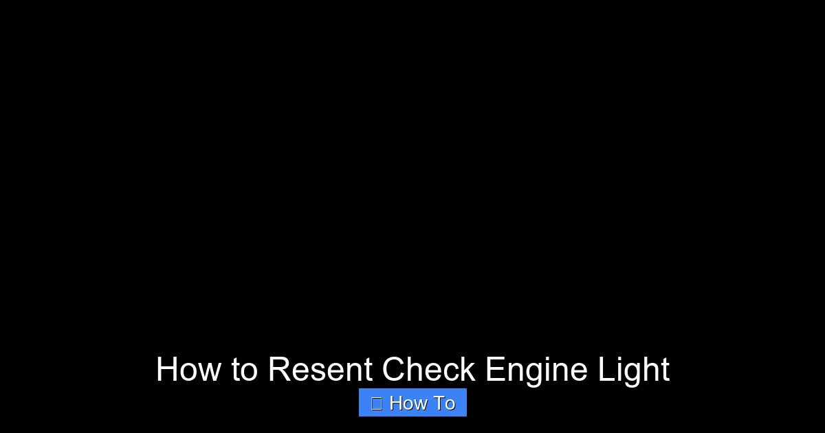 How to Resent Check Engine Light