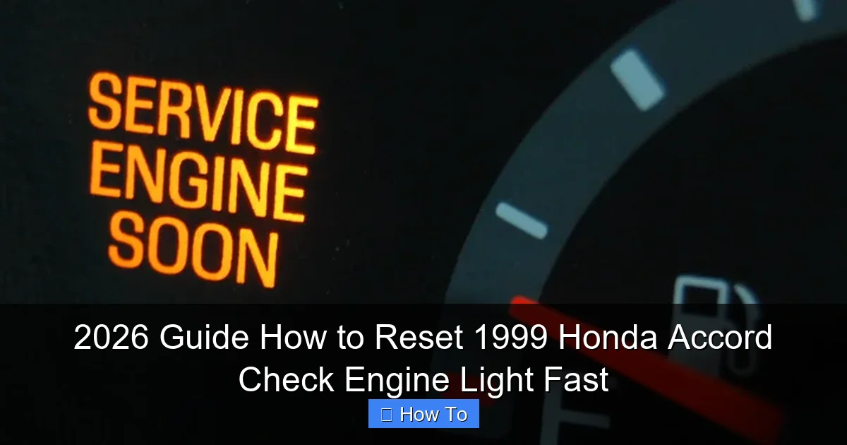 2026 Guide How to Reset 1999 Honda Accord Check Engine Light Fast
