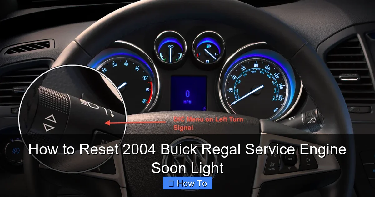 How to Reset 2004 Buick Regal Service Engine Soon Light