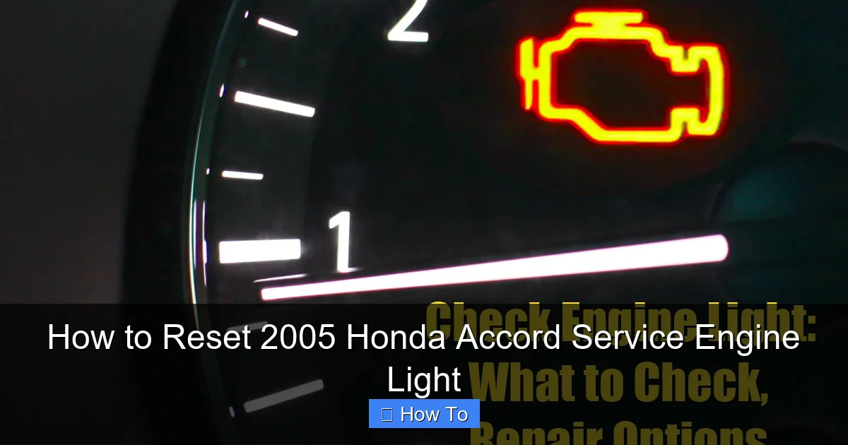 How to Reset 2005 Honda Accord Service Engine Light