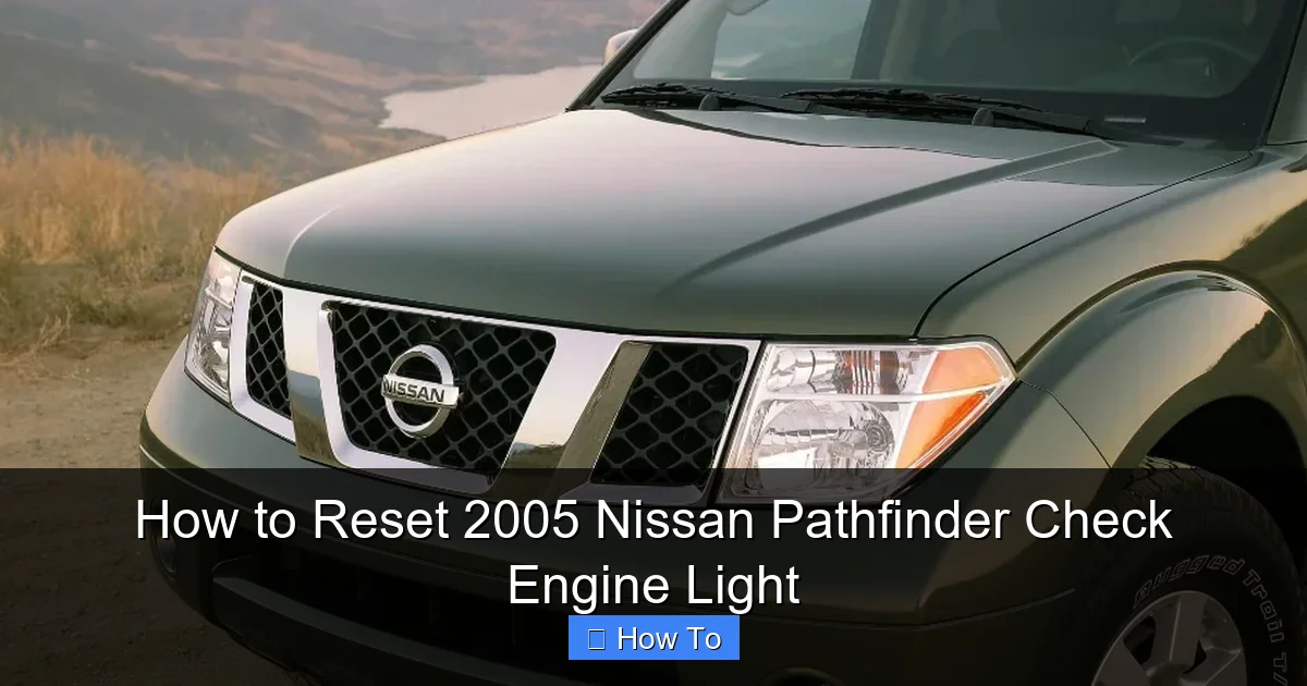 How to Reset 2005 Nissan Pathfinder Check Engine Light