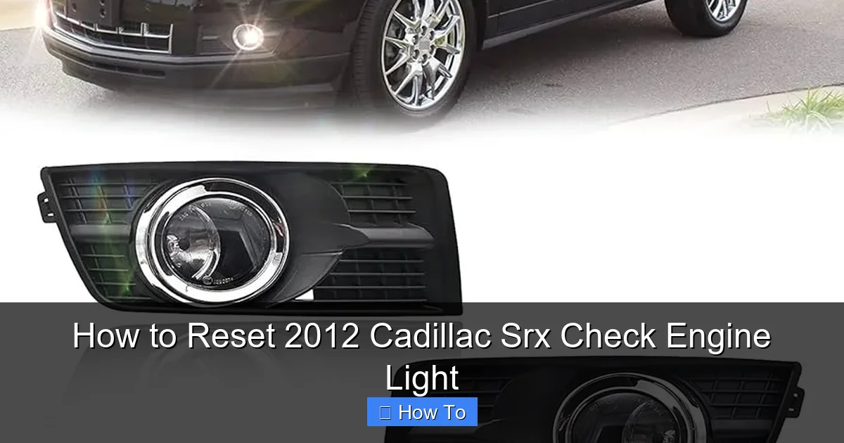 How to Reset 2012 Cadillac Srx Check Engine Light
