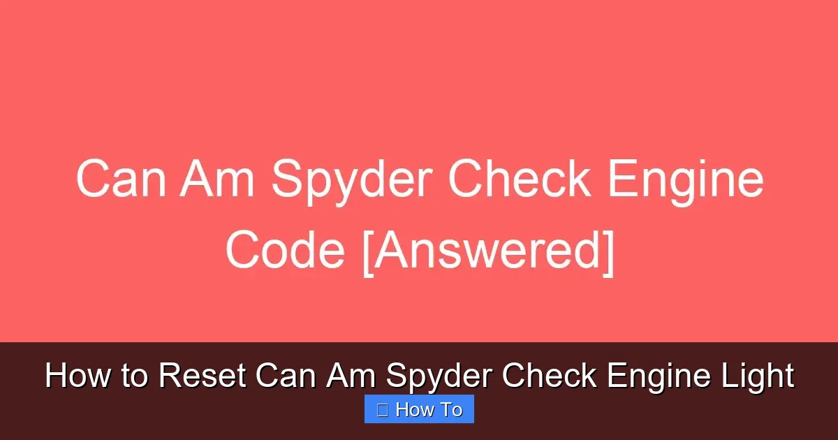 How to Reset Can Am Spyder Check Engine Light
