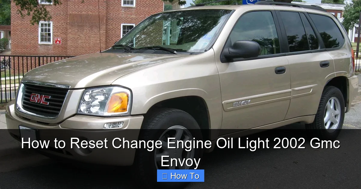 How to Reset Change Engine Oil Light 2002 Gmc Envoy