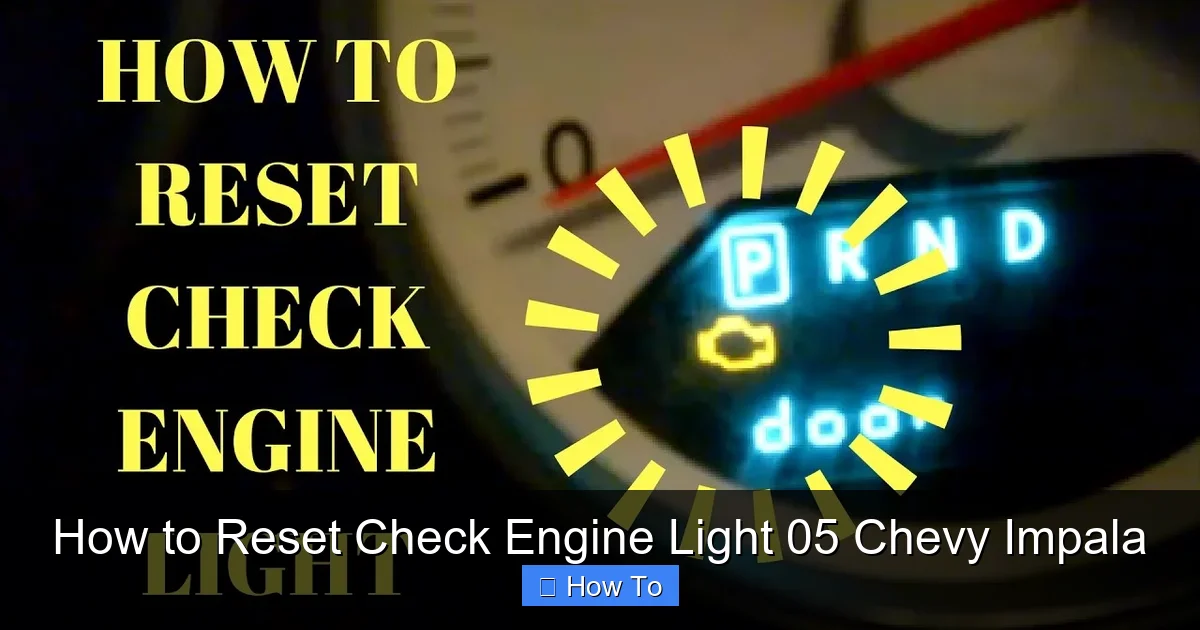 How to Reset Check Engine Light 05 Chevy Impala