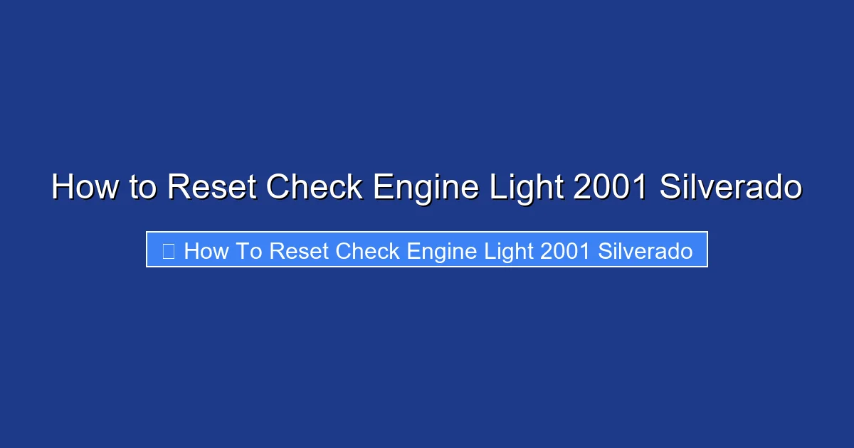 How to Reset Check Engine Light 2001 Silverado