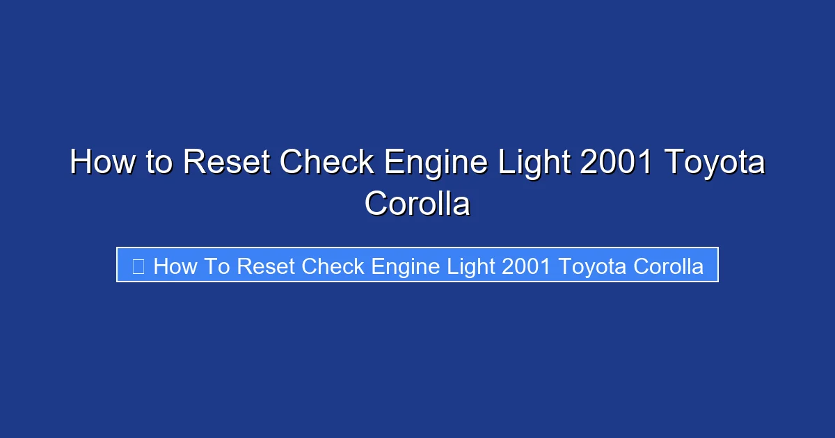 How to Reset Check Engine Light 2001 Toyota Corolla