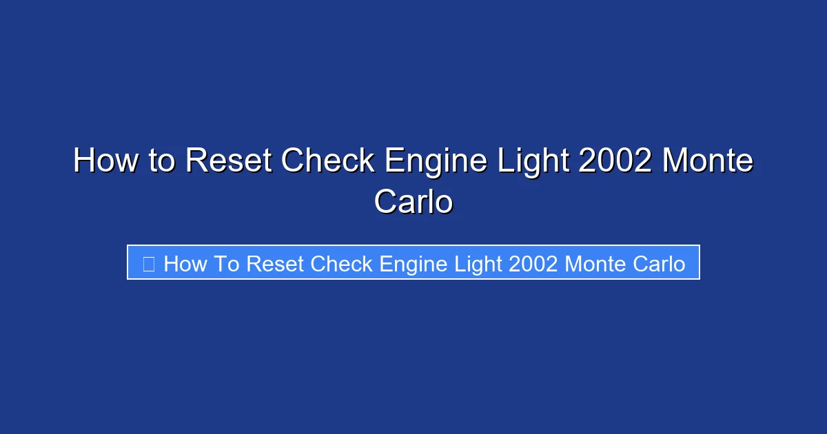 How to Reset Check Engine Light 2002 Monte Carlo