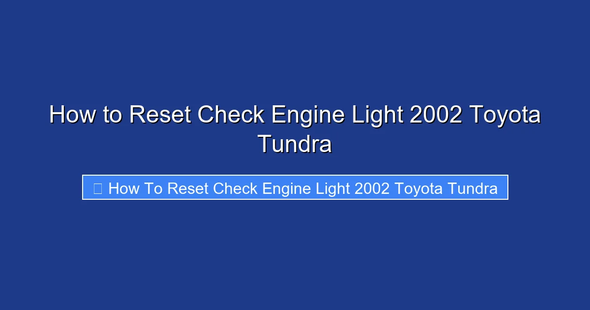 How to Reset Check Engine Light 2002 Toyota Tundra