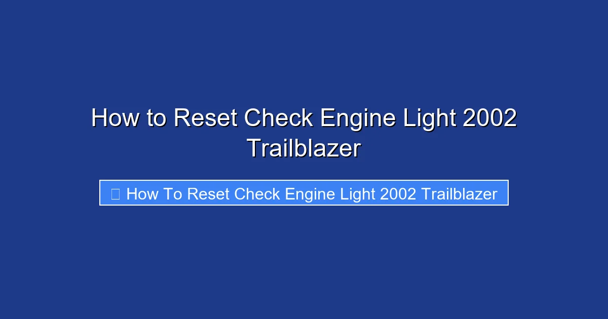How to Reset Check Engine Light 2002 Trailblazer