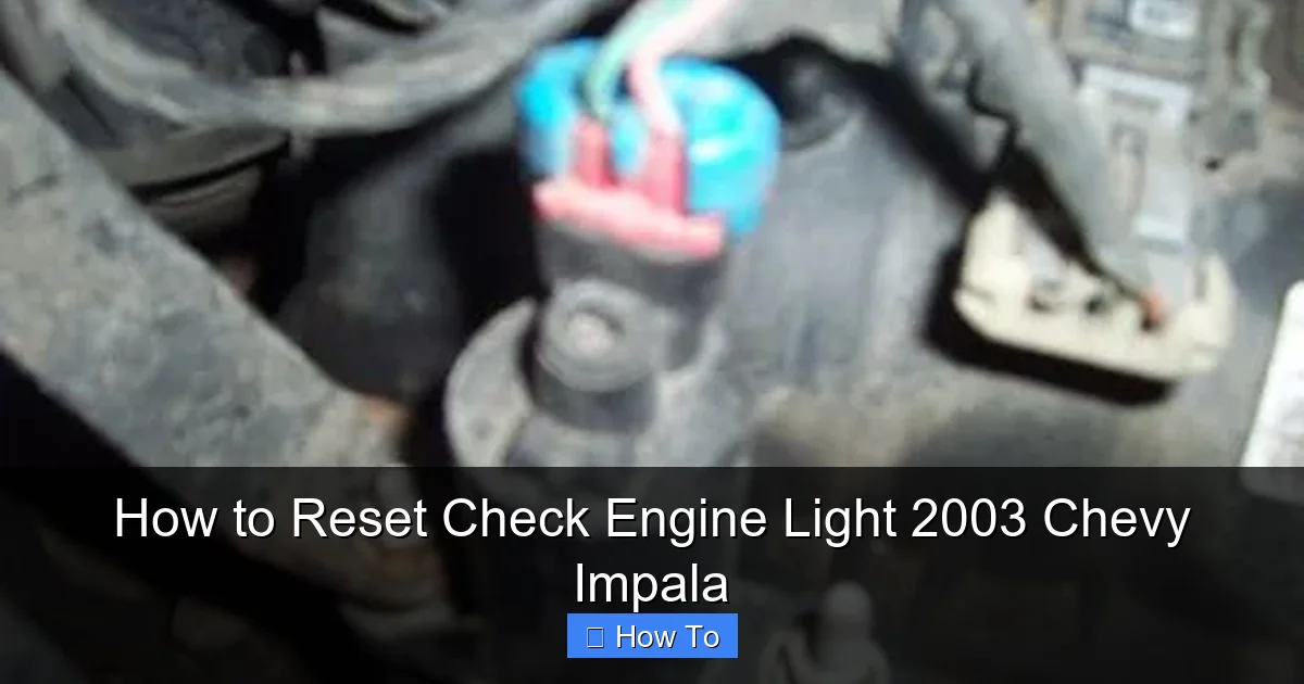 How to Reset Check Engine Light 2003 Chevy Impala
