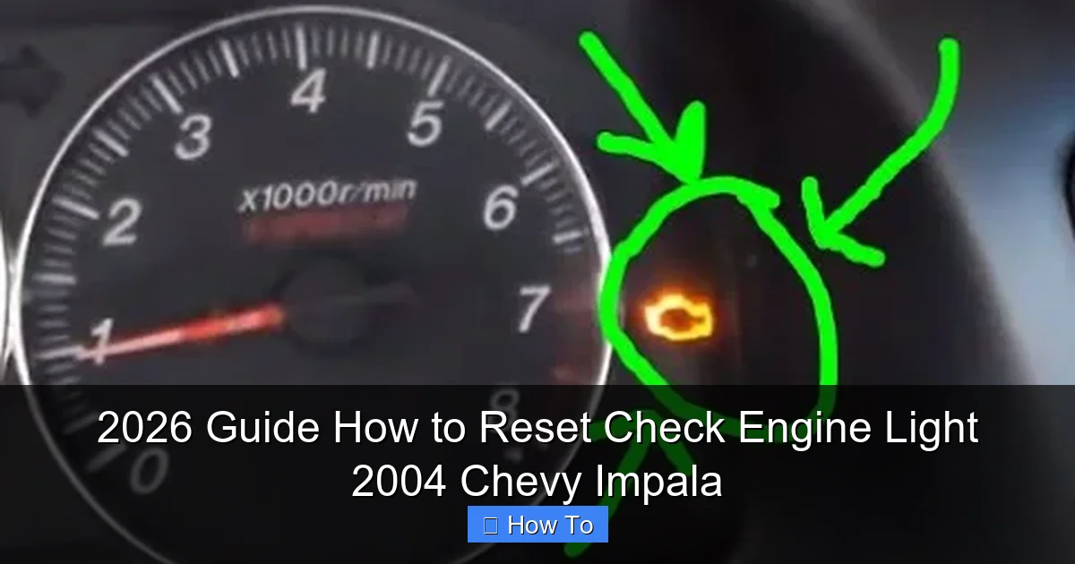2026 Guide How to Reset Check Engine Light 2004 Chevy Impala