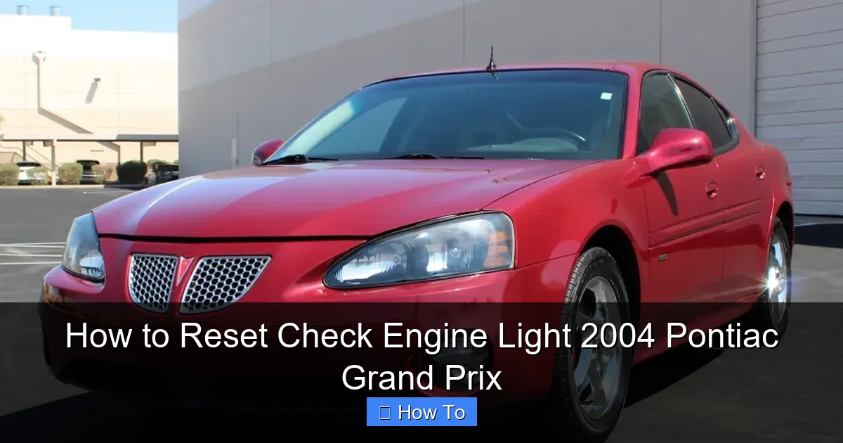 How to Reset Check Engine Light 2004 Pontiac Grand Prix