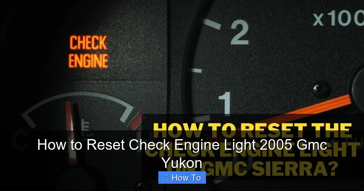 How to Reset Check Engine Light 2005 Gmc Yukon