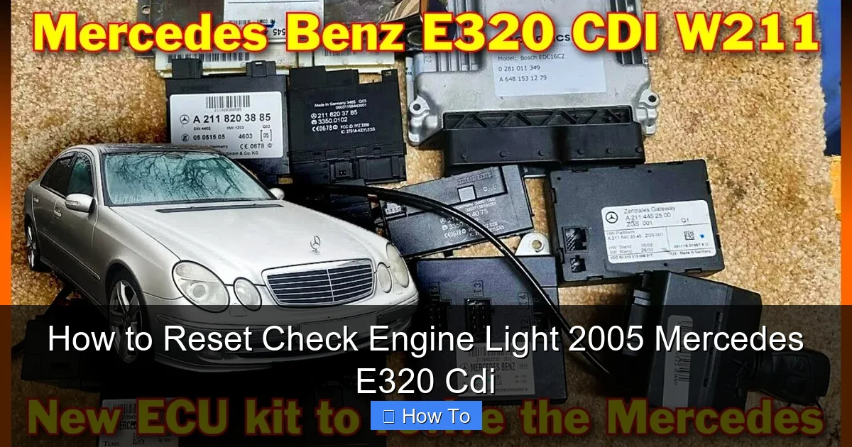 How to Reset Check Engine Light 2005 Mercedes E320 Cdi