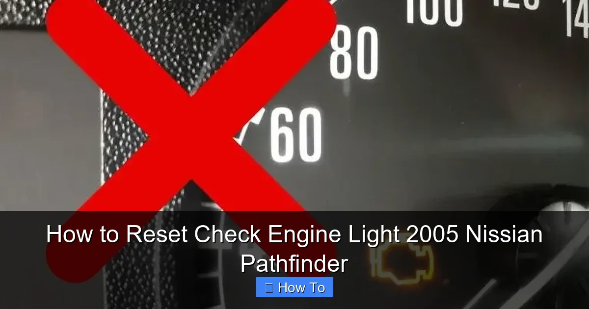 How to Reset Check Engine Light 2005 Nissian Pathfinder