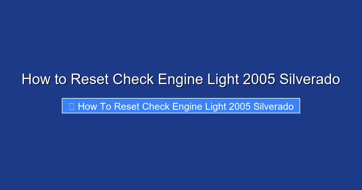 How to Reset Check Engine Light 2005 Silverado