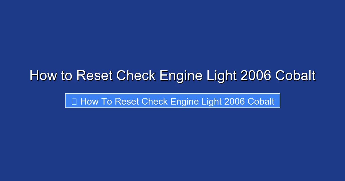 How to Reset Check Engine Light 2006 Cobalt