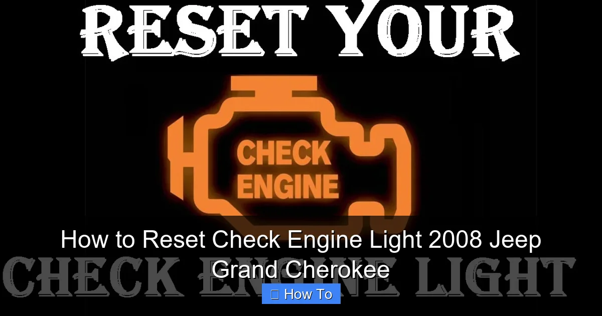How to Reset Check Engine Light 2008 Jeep Grand Cherokee