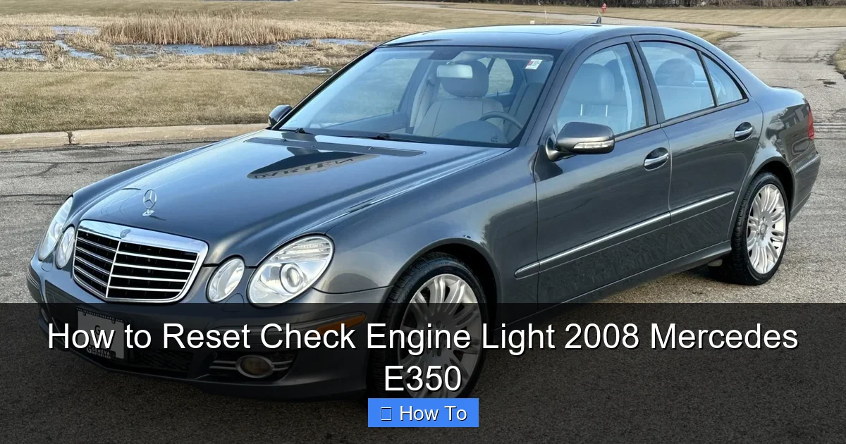 How to Reset Check Engine Light 2008 Mercedes E350