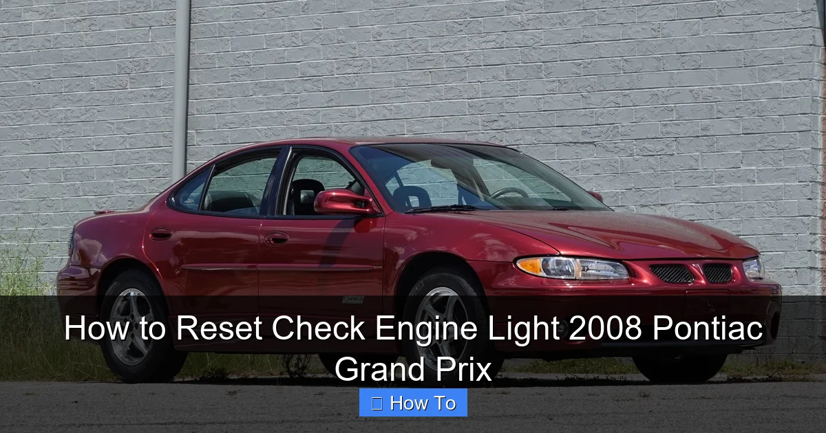 How to Reset Check Engine Light 2008 Pontiac Grand Prix
