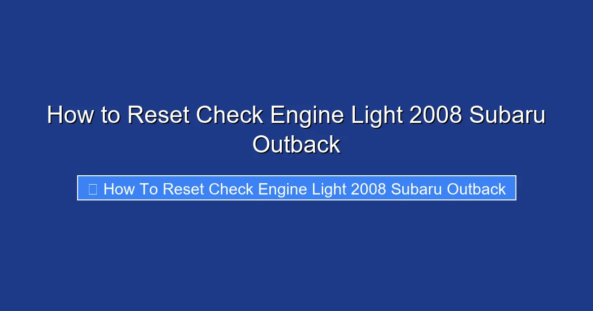 How to Reset Check Engine Light 2008 Subaru Outback