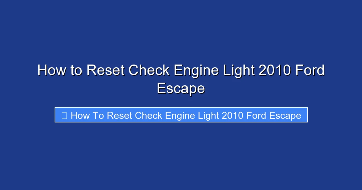 How to Reset Check Engine Light 2010 Ford Escape