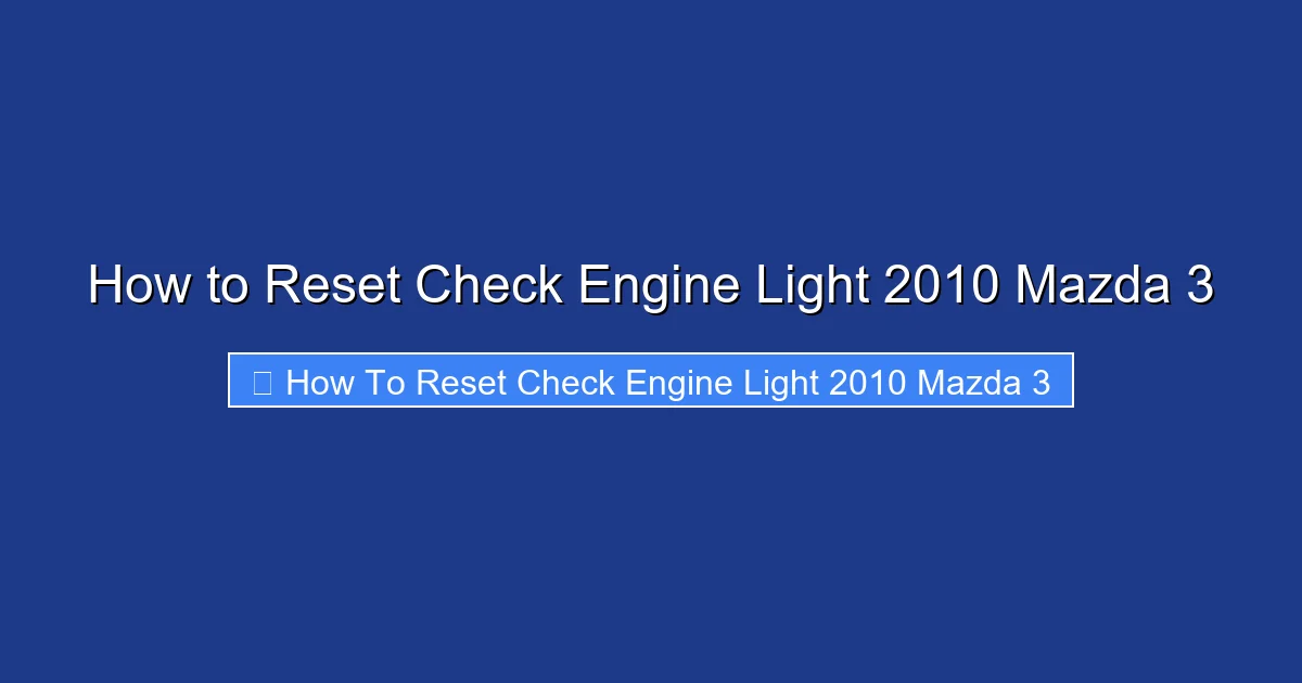 How to Reset Check Engine Light 2010 Mazda 3