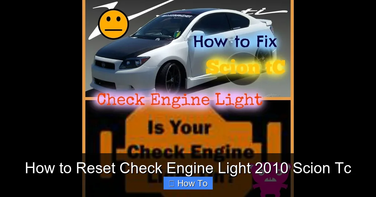 How to Reset Check Engine Light 2010 Scion Tc