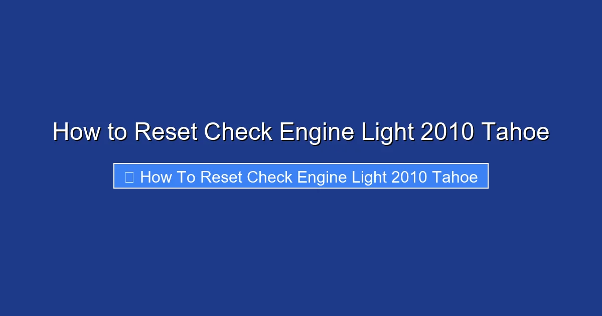 How to Reset Check Engine Light 2010 Tahoe