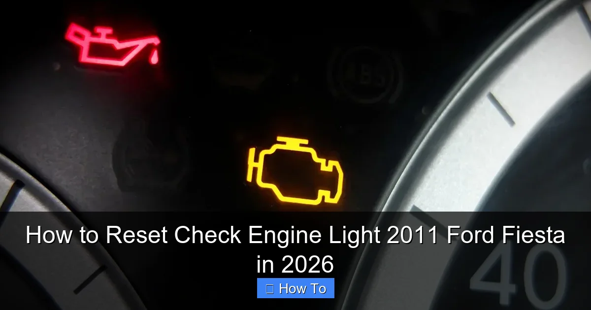 How to Reset Check Engine Light 2011 Ford Fiesta in 2026