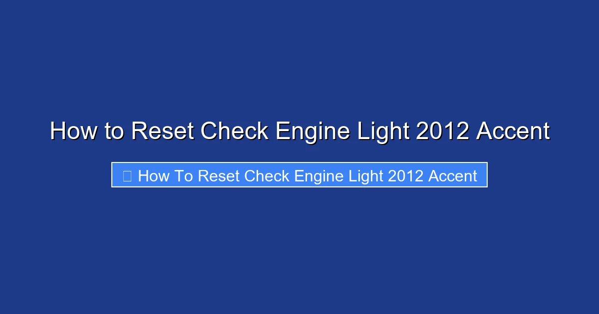 How to Reset Check Engine Light 2012 Accent