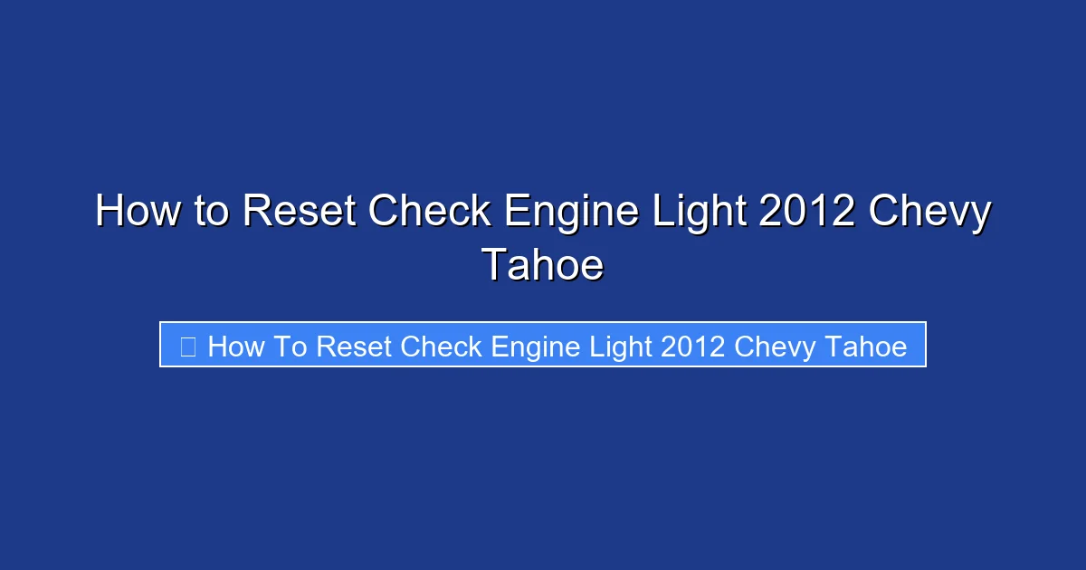 How to Reset Check Engine Light 2012 Chevy Tahoe