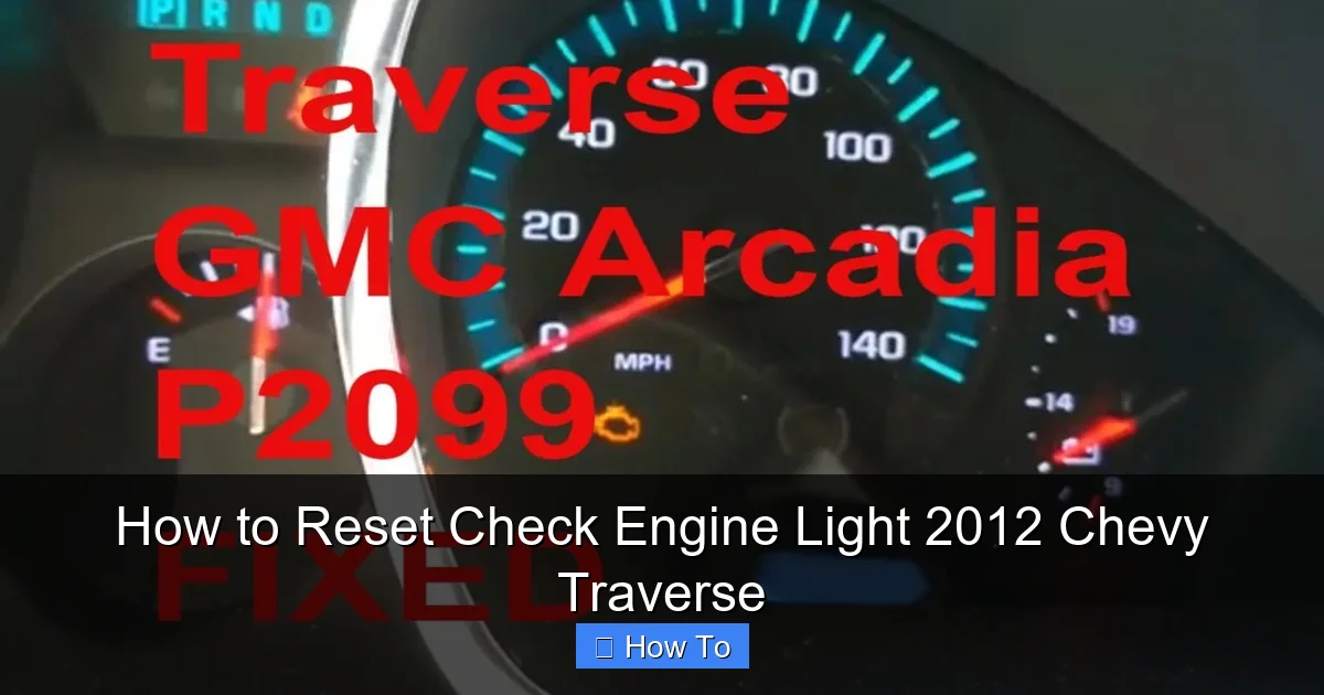 How to Reset Check Engine Light 2012 Chevy Traverse