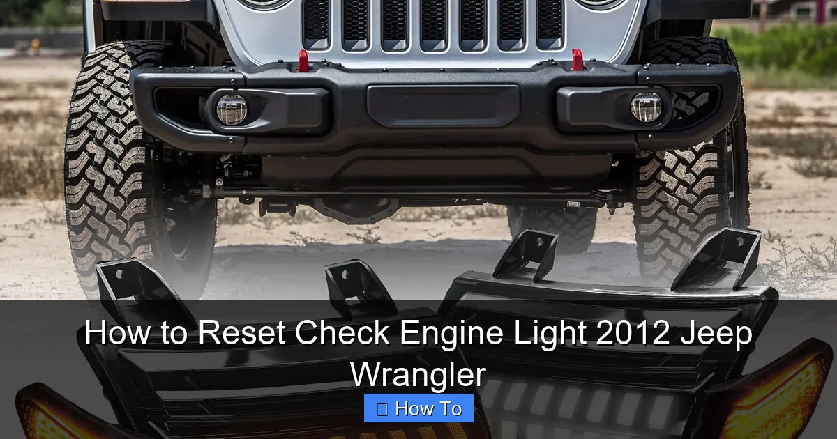How to Reset Check Engine Light 2012 Jeep Wrangler