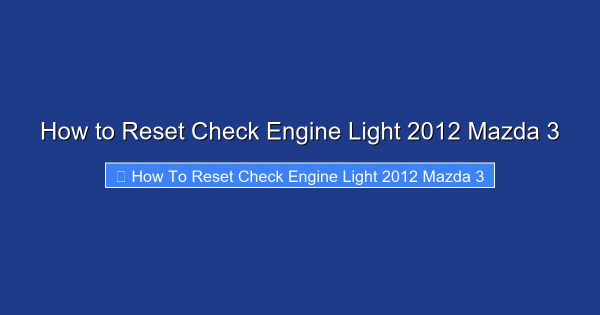 How to Reset Check Engine Light 2012 Mazda 3